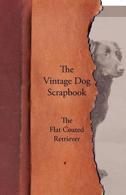 Book cover for The Vintage Dog Scrapbook - The Flat Coated Retriever
