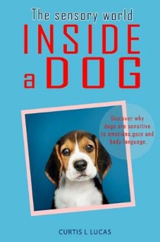 Cover of The Sensory World Inside a Dog