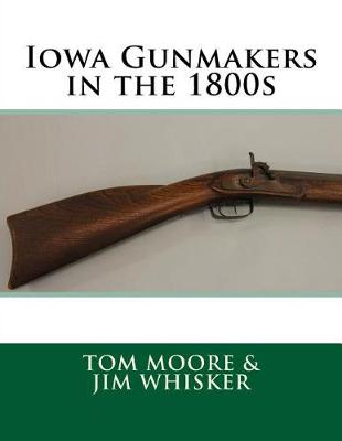 Book cover for Iowa Gunmakers in the 1800's