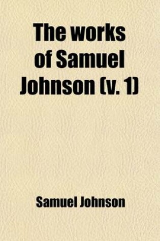 Cover of The Works of Samuel Johnson (Volume 1)
