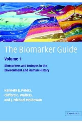 Cover of The Biomarker Guide: Volume 1, Biomarkers and Isotopes in the Environment and Human History