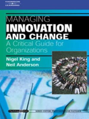 Book cover for Managing Innovation and Change: A Critical Guide for Organizations