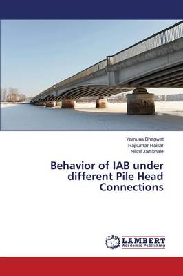 Cover of Behavior of IAB under different Pile Head Connections