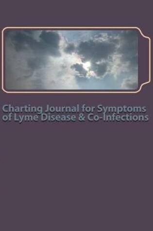 Cover of Charting Journal for Symptoms of Lyme Disease & Co-Infections
