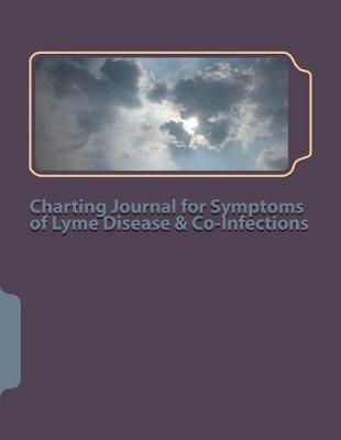 Book cover for Charting Journal for Symptoms of Lyme Disease & Co-Infections