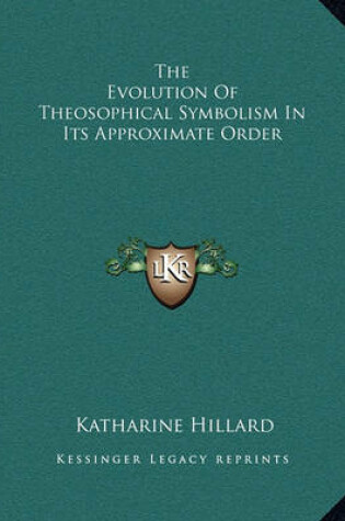 Cover of The Evolution of Theosophical Symbolism in Its Approximate Order