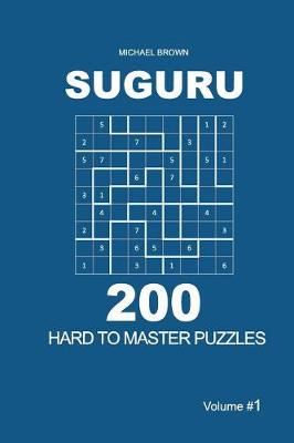 Book cover for Suguru - 200 Hard to Master Puzzles 9x9 (Volume 1)