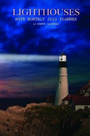 Cover of Lighthouses Note Monthly 2020 Planner 12 Month Calendar