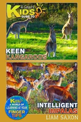 Book cover for A Smart Kids Guide to Keen Kangaroos and Intelligent Impalas