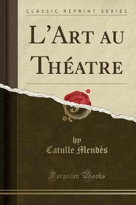 Book cover for L'Art Au Théatre (Classic Reprint)