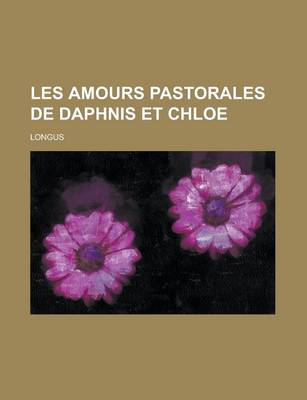 Book cover for Les Amours Pastorales de Daphnis Et Chloe