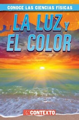 Cover of La Luz Y El Color (Light and Color)