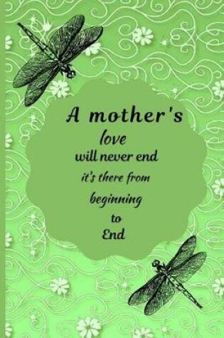 Cover of A Mother's Love Will Never End, It's There from Beginning to End