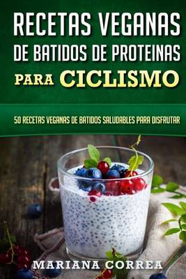 Book cover for RECETAS VEGANAS De BATIDOS De PROTEINAS PARA CICLISMO