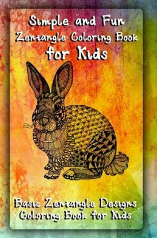 Cover of Simple and Fun Zentangle Coloring Book for Kids