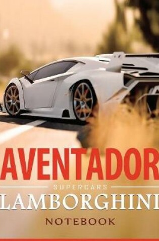 Cover of Lamborghini Aventador Supercars Notebook