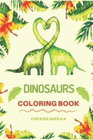 Cover of Dinosaurs Coloring Book for Kids Ages 4-8