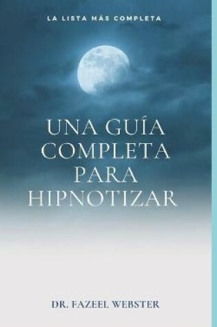 Cover of Una guía completa para hipnotizar