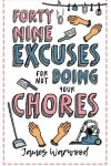 Book cover for 49 Excuses for Not Doing Your Chores