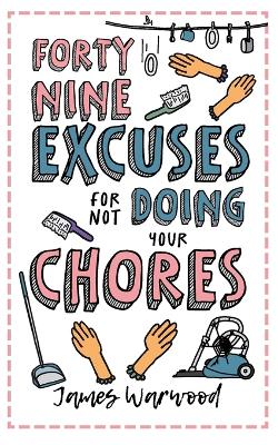 Book cover for 49 Excuses for Not Doing Your Chores