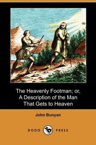 Cover of The Heavenly Footman; Or, a Description of the Man That Gets to Heaven (Dodo Press)
