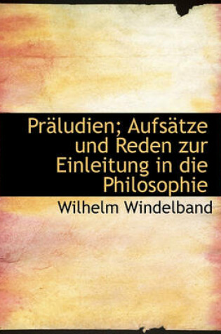 Cover of Praludien; Aufsatze Und Reden Zur Einleitung in Die Philosophie