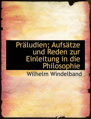 Book cover for Praludien; Aufsatze Und Reden Zur Einleitung in Die Philosophie