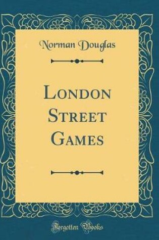 Cover of London Street Games (Classic Reprint)