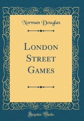 Book cover for London Street Games (Classic Reprint)