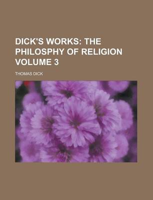 Book cover for Dick's Works Volume 3