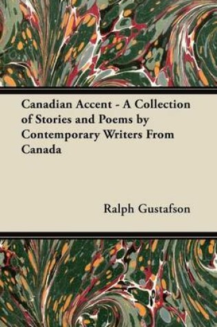 Cover of Canadian Accent - A Collection of Stories and Poems by Contemporary Writers From Canada