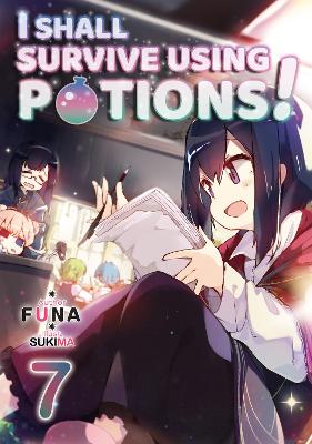 Book cover for I Shall Survive Using Potions! Volume 7