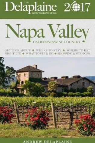 Cover of Napa Valley - The Delaplaine 2017 Long Weekend Guide