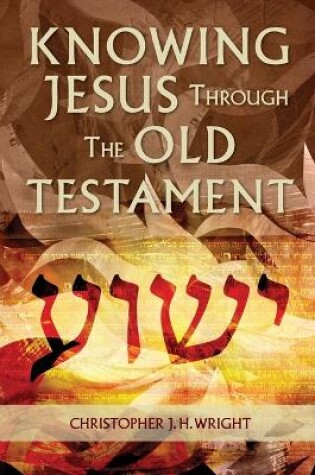 Cover of Knowing Jesus Through the Old Testament