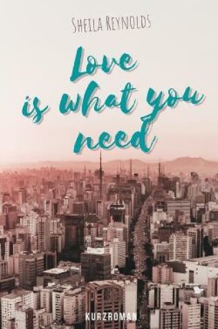 Cover of Love is what you need