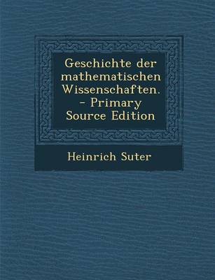 Book cover for Geschichte Der Mathematischen Wissenschaften. - Primary Source Edition