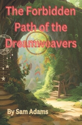 Cover of The Forbidden Path of the Dreamweavers