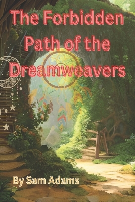 Book cover for The Forbidden Path of the Dreamweavers