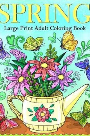 Cover of Large Print Spring Coloring Book for Adults