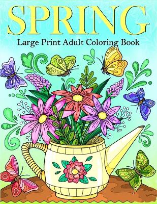 Book cover for Large Print Spring Coloring Book for Adults