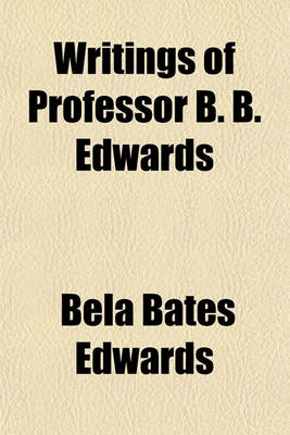 Book cover for Writings of Professor B. B. Edwards