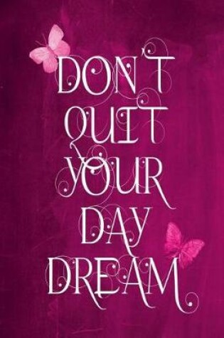 Cover of Chalkboard Journal - Don't Quit Your Daydream (Pink)
