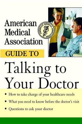 Book cover for American Medical Association Guide to Talking to Your Doctor