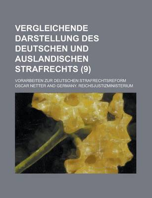 Book cover for Vergleichende Darstellung Des Deutschen Und Auslandischen Strafrechts; Vorarbeiten Zur Deutschen Strafrechtsreform (9)