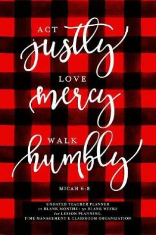 Cover of ACT Justly Love Mercy Walk Humbly, Micah 6