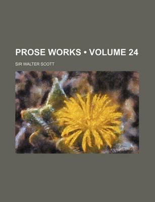 Book cover for Prose Works (Volume 24)