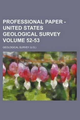 Cover of Professional Paper - United States Geological Survey Volume 52-53