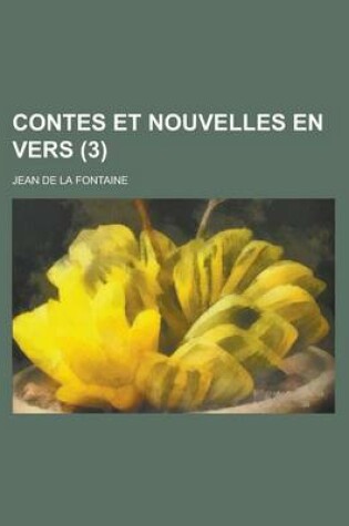 Cover of Contes Et Nouvelles En Vers (3 )