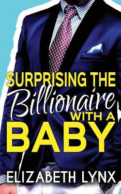 Book cover for Surprising the Billionaire with a Baby