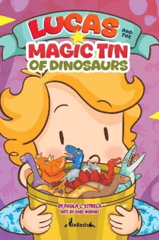 Cover of Lucas and the Magic Tin of Dinosaurs